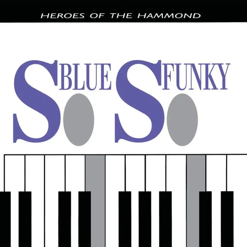 So Blue, So Funky Heroes Of The Hammond