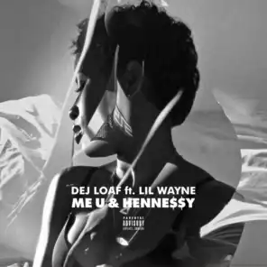 Me U & Hennessy (feat. Lil Wayne)