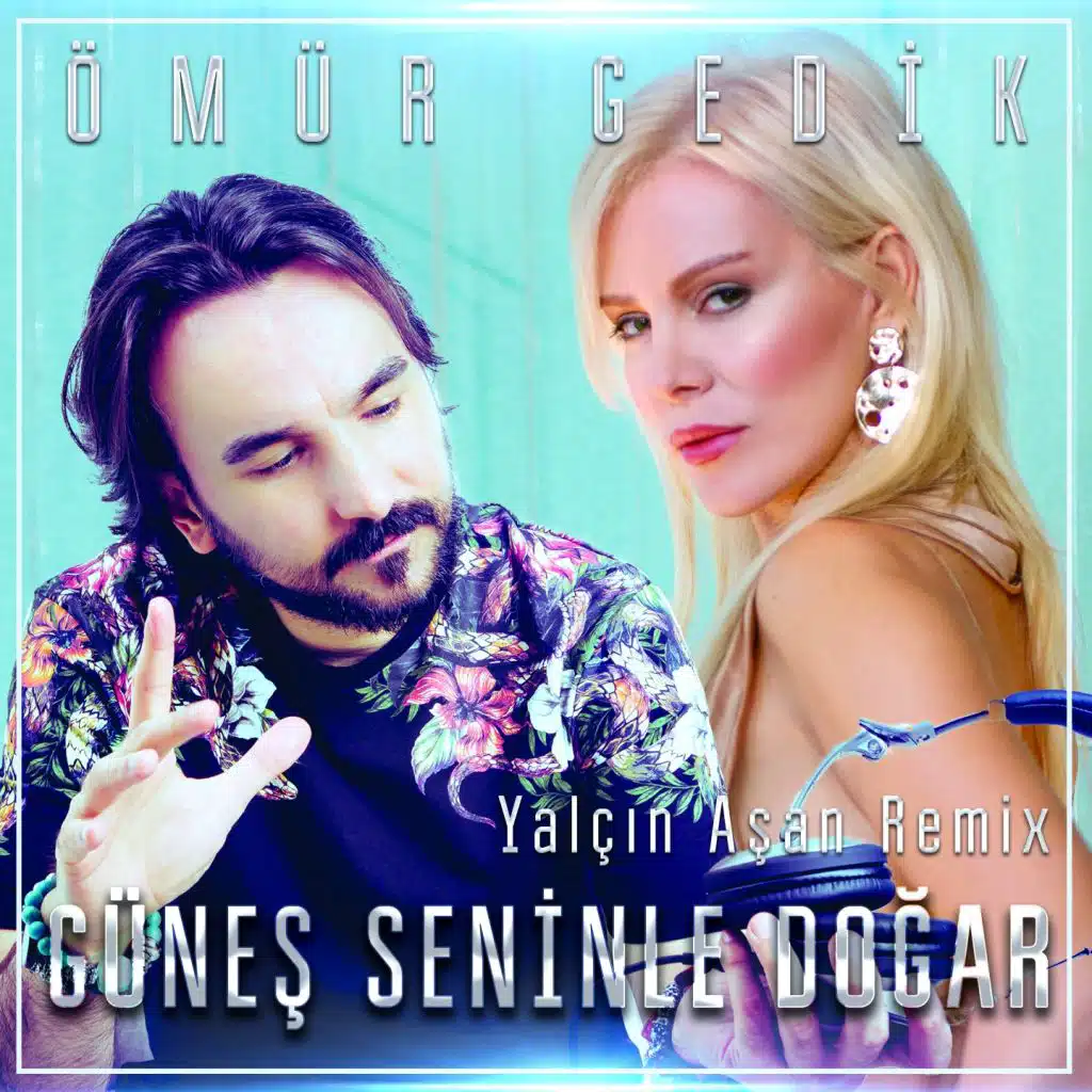 Güneş Seninle Doğar (Yalçın Aşan Remix)