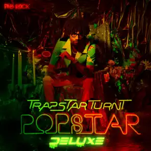 TrapStar Turnt PopStar (Deluxe Edition)