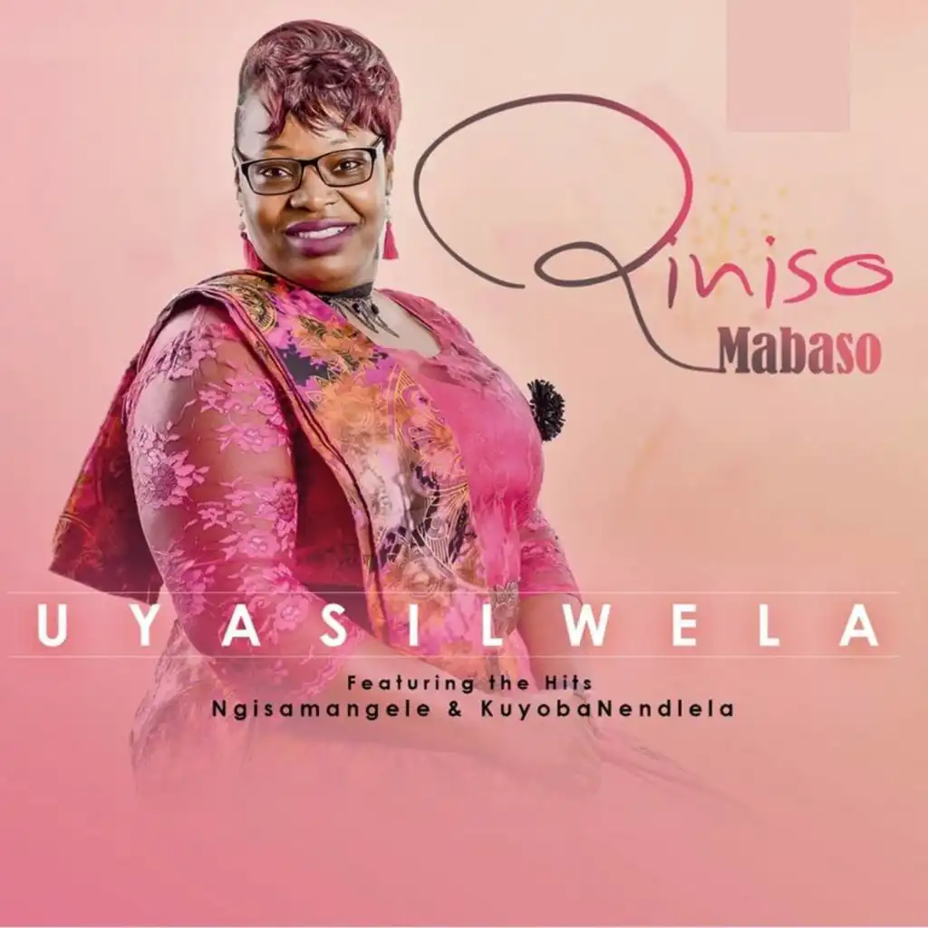 Uyasilwela (feat. Ngisamangele & KuyobaNendlela)