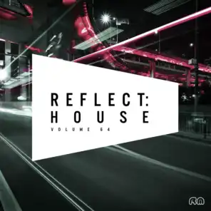 Reflect:House, Vol. 64
