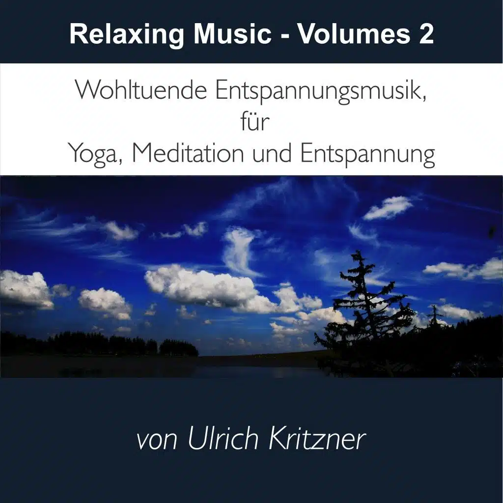 Relaxing Music, Vol. 2: Wohltuende Entspannungsmusik für Yoga, Meditation und Entspannung