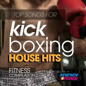Top Songs For Kick Boxing House Hits Fitness Compilation