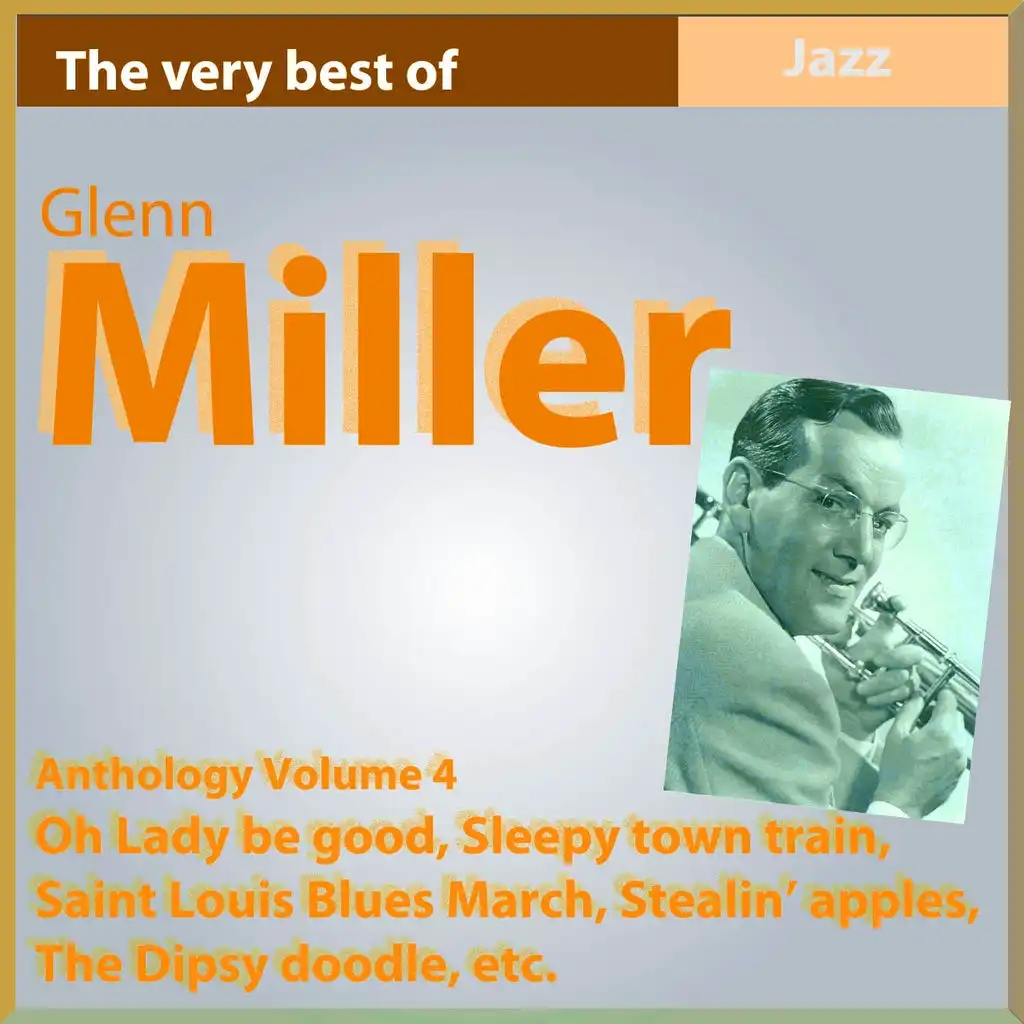 Glenn Miller Anthology, Vol. 4: Oh Lady Be Good