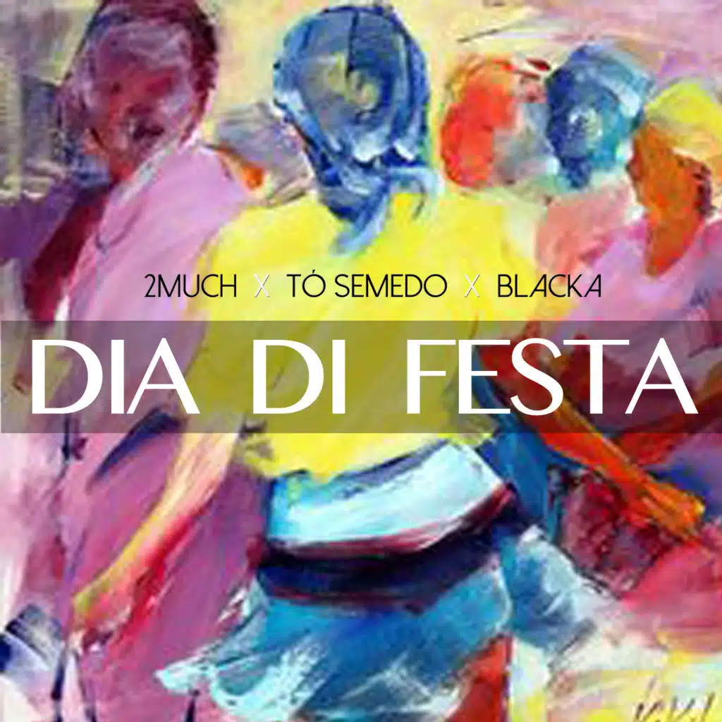 Dia Di Festa (feat. Tó Semedo & Blacka)