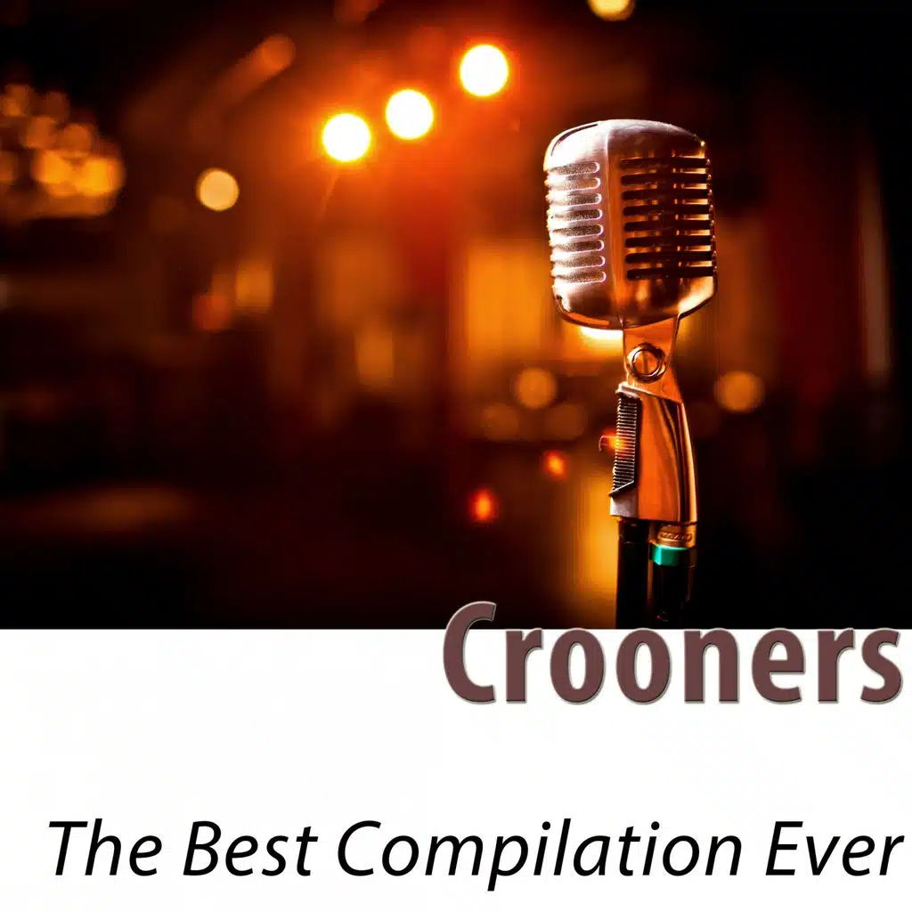 Crooners - The Best Compilation Ever (Remastered)