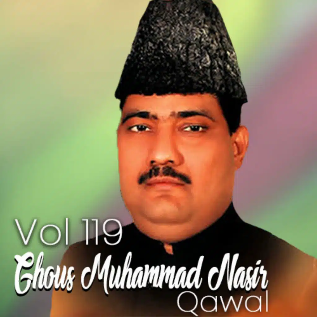 Ghous Muhammad Nasir Qawwal, Vol.119