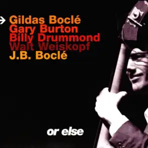 Or Else (ft. Gary Burton, Walt Weiskopf, Billy Drummond & Jean-Baptiste Boclé)