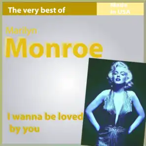 The Very Best of Marilyn Monroe: I Wanna Be Loved By You - Made In USA