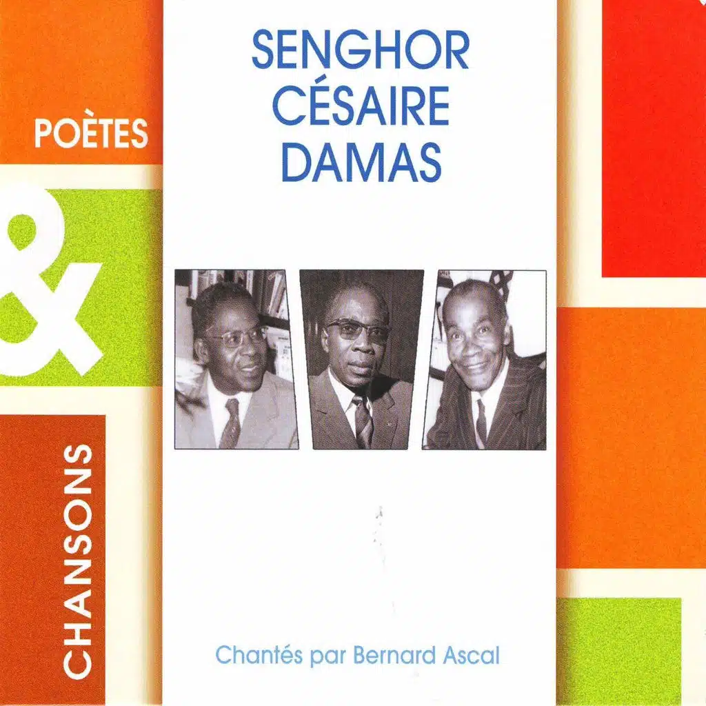 Senghor - Césaire - Damas - Poètes & chansons
