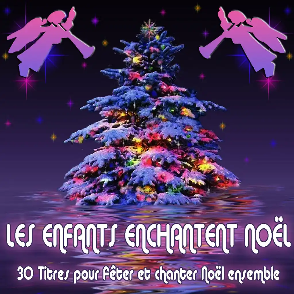 Les enfants enchantent Noël - 15 chansons et versions instrumentales pour chanter et fêter Noël ensemble