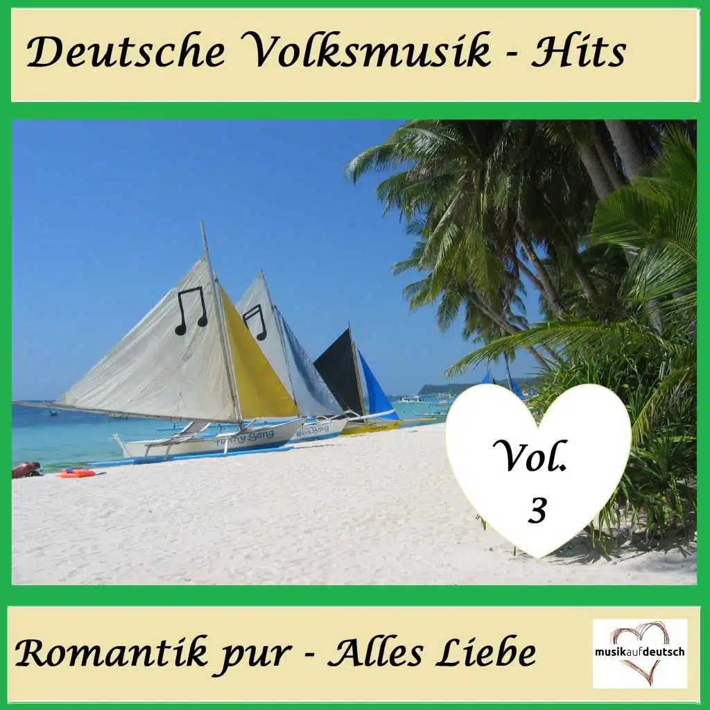 Deutsche Volksmusik-Hits: Romantik pur - Alles Liebe, Vol. 3