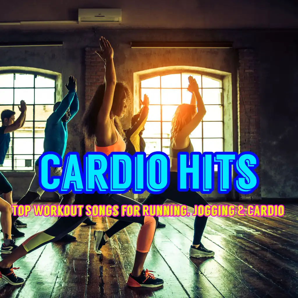 Cardio Hits – Top Workout Songs for Running, Jogging & Cardio