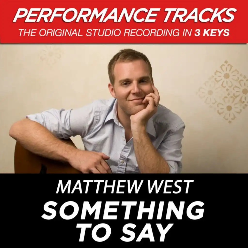 Something To Say (Medium Key Performance Track With Background Vocals; TV Track)