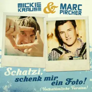 Schatzi schenk mir ein Foto (Volkstümliche Version) [feat. Marc Pircher]