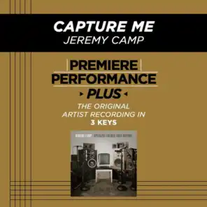 Capture Me (Performance Track In Key Of B Without Background Vocals)