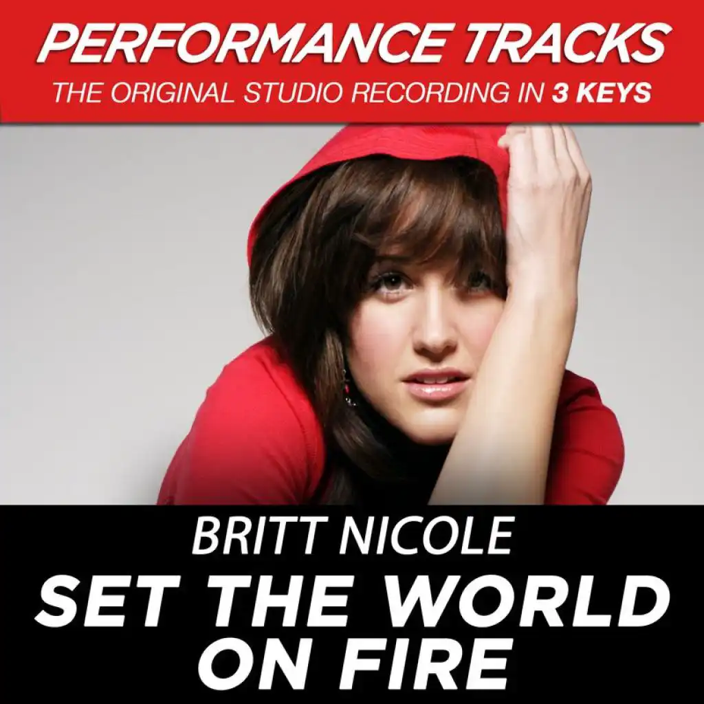 Set The World On Fire (Medium Key Performance Track With Background Vocals; TV Track)