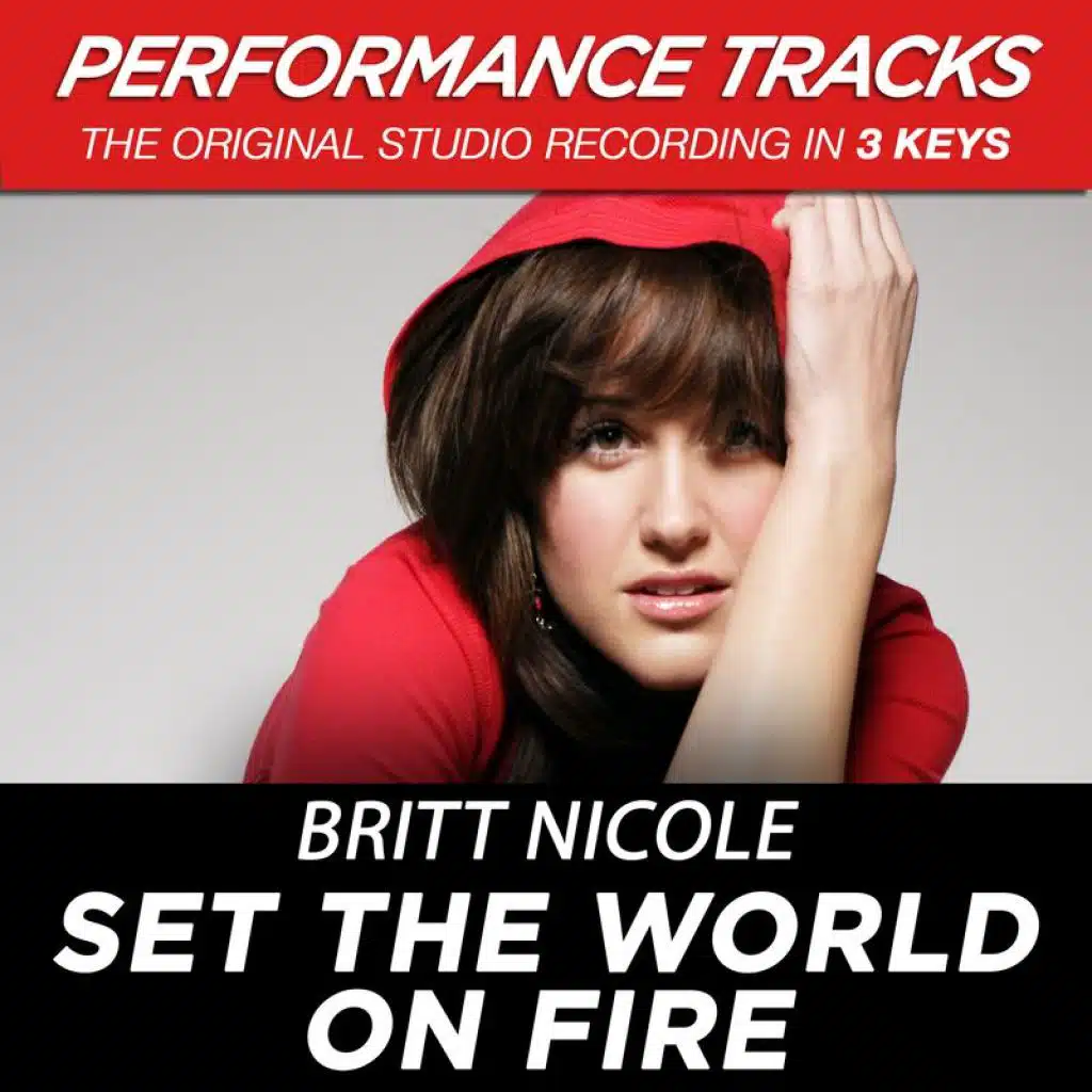 Set The World On Fire (High Key Performance Track Without Background Vocals; High Instrumental Track)