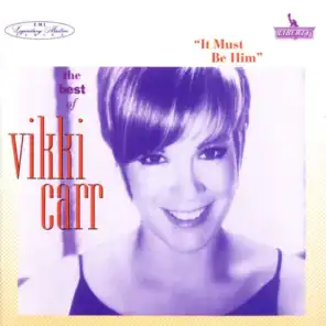 The Best Of Vikki Carr: It Must Be Him