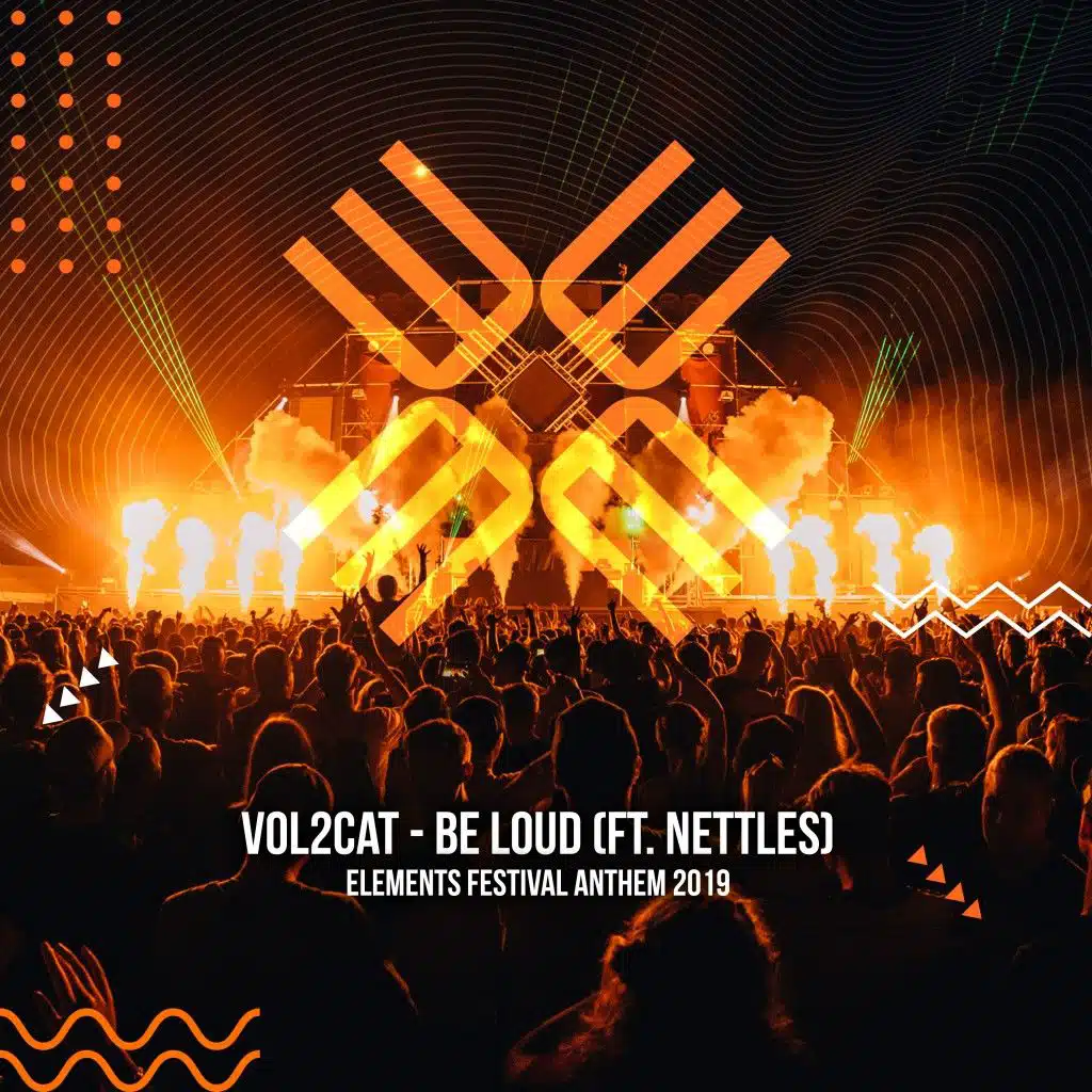 Be Loud (Elements Festival 2019 Anthem) [feat. NETTLES]