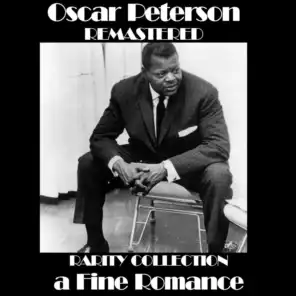 Oscar Peterson  A Fine Romance Rarity Collection (Remastered)