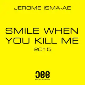 Smile When You Kill Me 2015 (Original Mix)