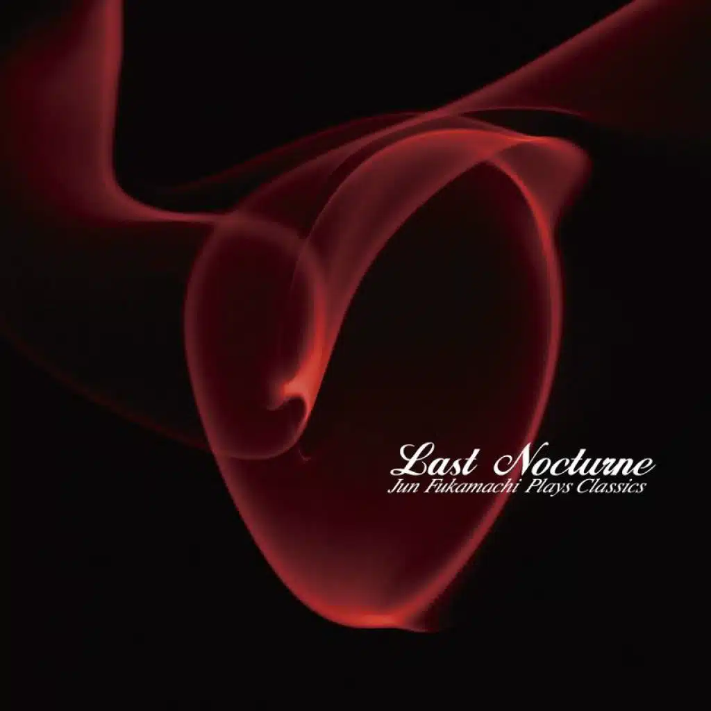 Last Nocturne - Jun Fukamachi Plays Classics (Live)