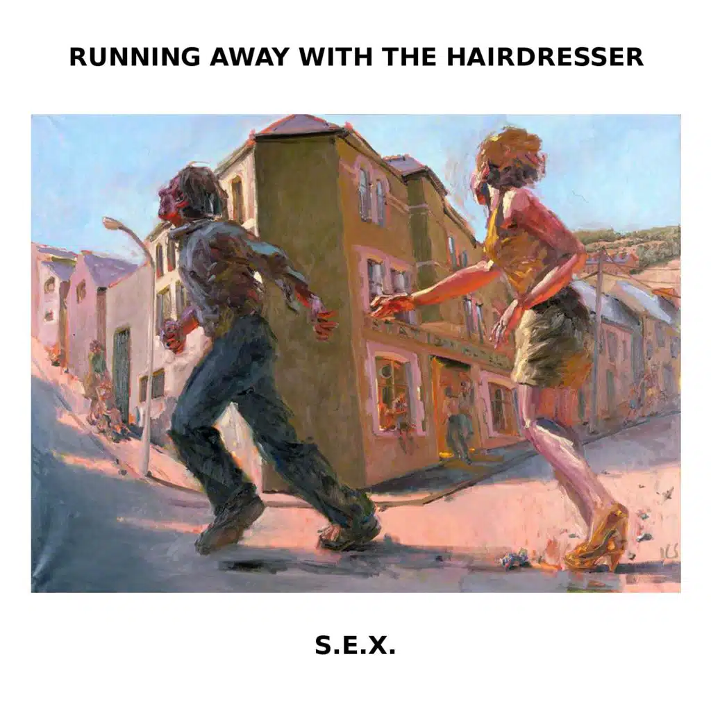 Running Away With the Hairdresser