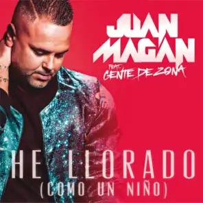 He Llorado (Como Un Niño) [feat. Gente De Zona]