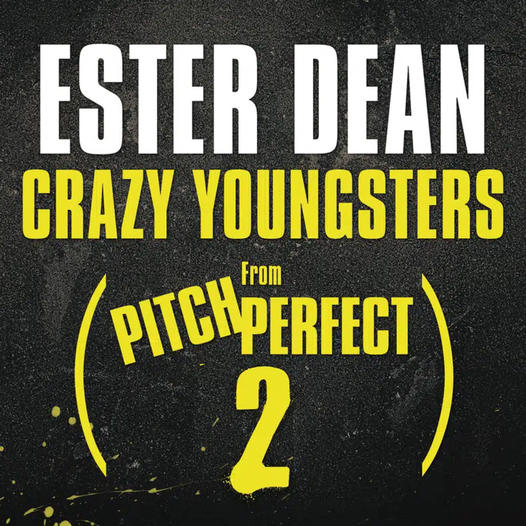 Crazy Youngsters (From "Pitch Perfect 2" Soundtrack)