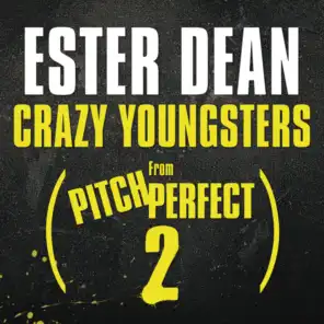 Crazy Youngsters (From "Pitch Perfect 2" Soundtrack)