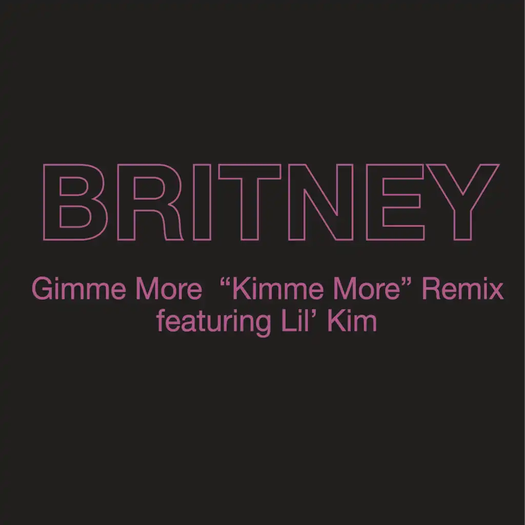 Gimme More ("Kimme More" Remix) [feat. Lil' Kim]