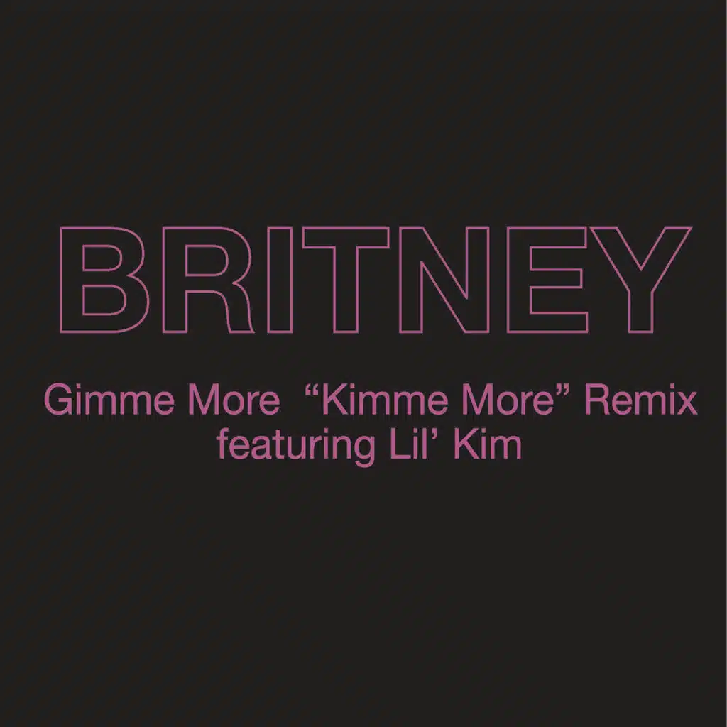 Gimme More ("Kimme More" Remix) [feat. Lil' Kim]