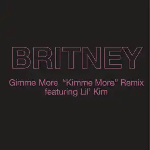 Gimme More ("Kimme More" Remix) [feat. Lil' Kim]