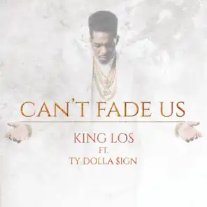 Can't Fade Us (feat. Ty Dolla $ign)