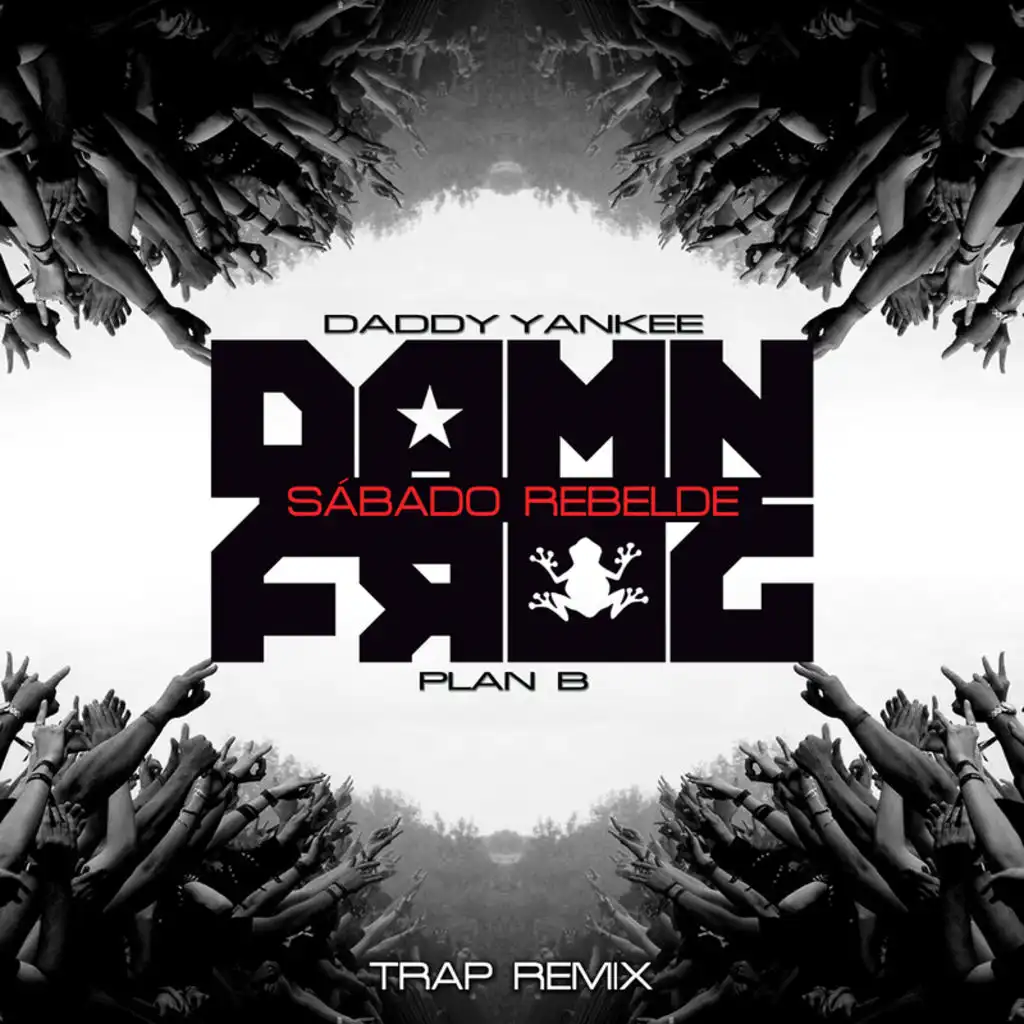 Sábado Rebelde (Damn Frog Trap Remix) [feat. Plan B]