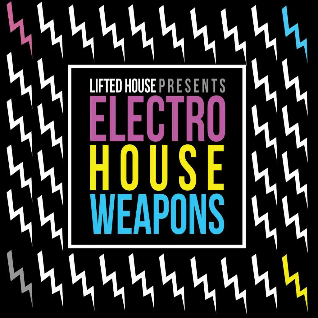 Lifted House Presents Electro House Weapons
