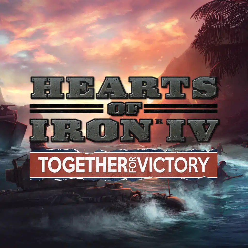 Hearts of Iron IV - Together for Victory