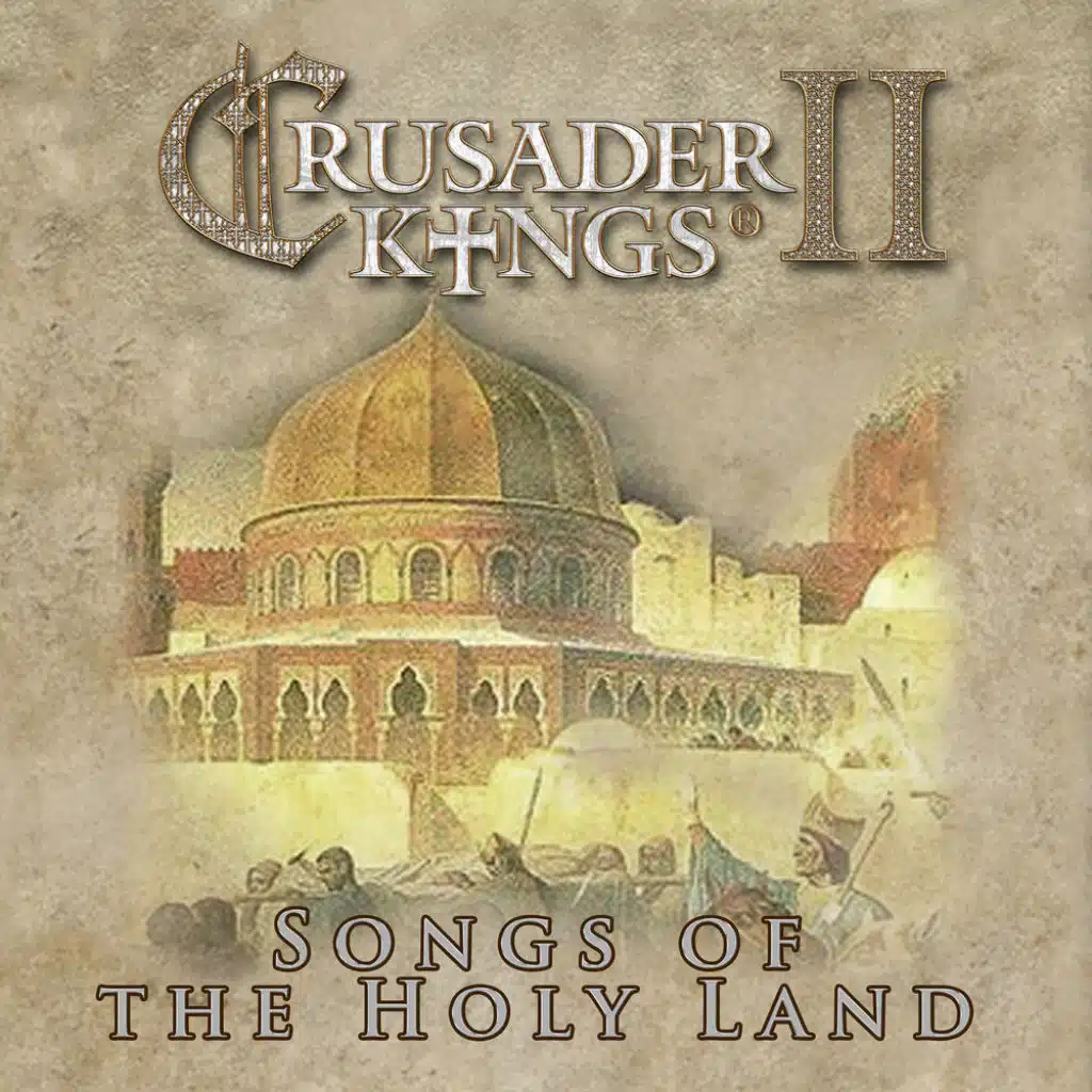 Crusader Kings II: Songs of the Holy Land