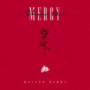Show Me Mercy (feat. Maleek Berry)