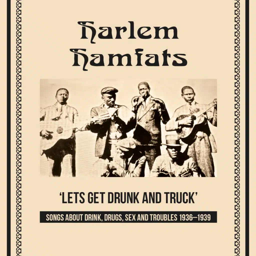 Lets Get Drunk and Truck (Songs About Drink, Drugs, Sex and Troubles 1936 - 1939)