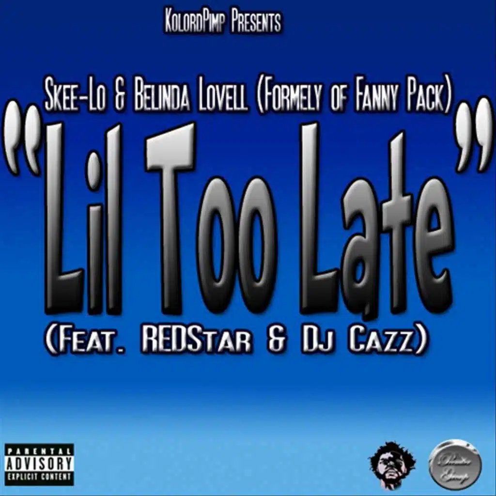Lil Too Late (feat. DJ Cazz & Redstar)