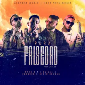 Pura Falsedad (feat. Farruko, J Quiles, Kevin Roldan, DJ Luian & Mambo Kingz)
