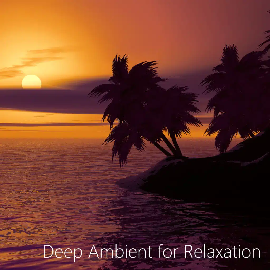 Deep Ambient for Relaxation, Meditation and Work. Peaceful ambient. Open mind mix. (feat. RelaxMusic)