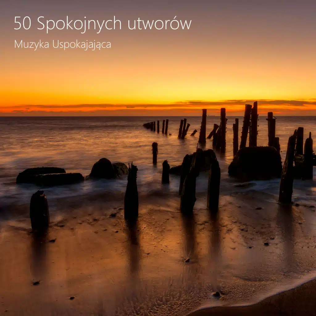 50 Spokojnych Utworów. Muzyka do spania, relaksu, medytacji, masaży, spa i aromaterapii.