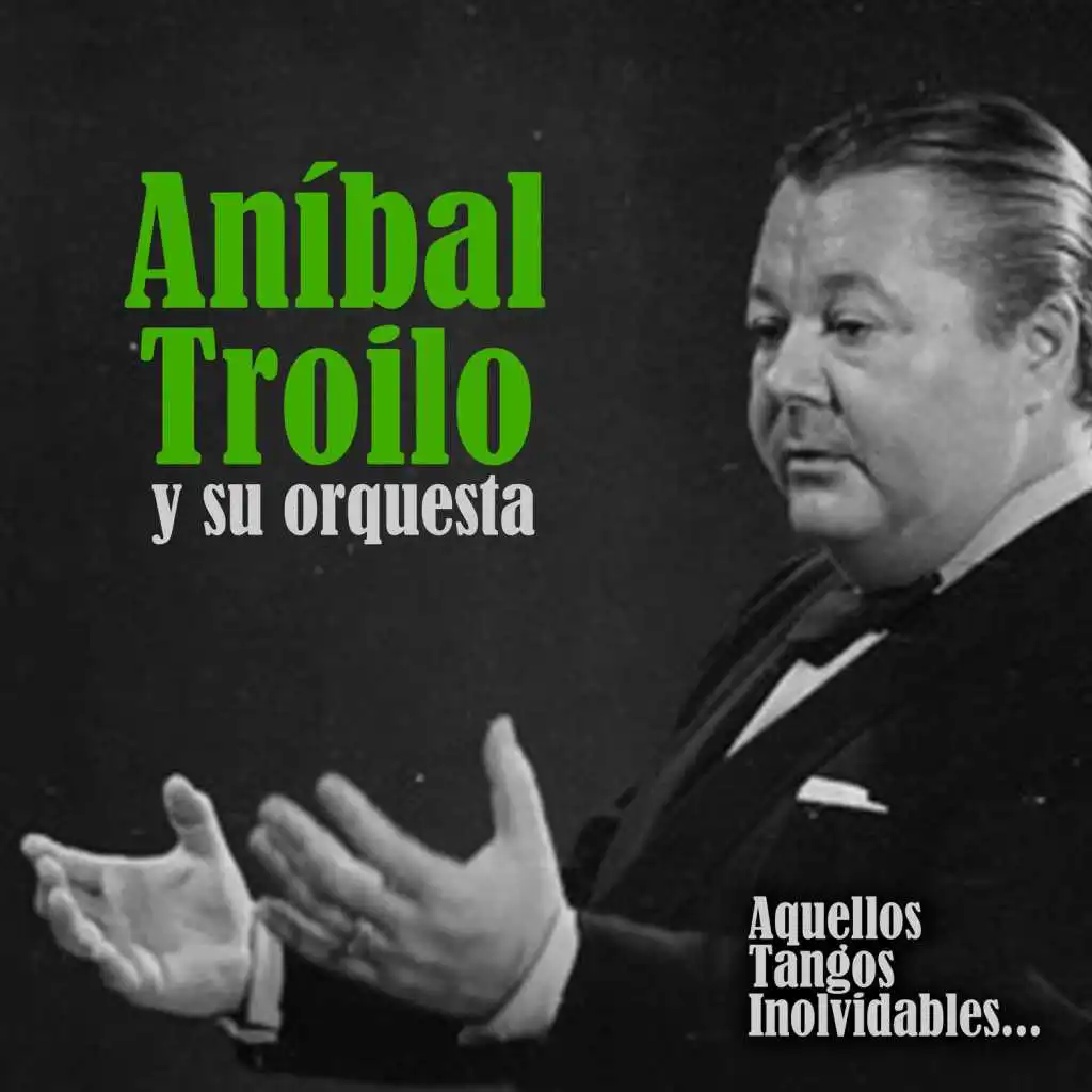 Aníbal Troilo y Su Orquesta