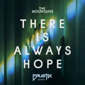 There Is Always Hope (Faustix Remix) [feat. Disa]