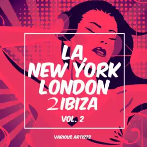 La, New York, London to Ibiza, Vol. 2