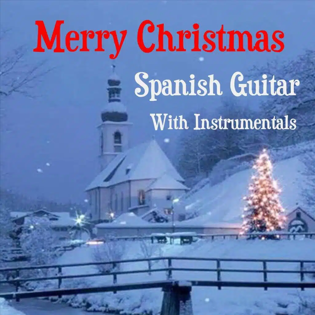 Merry Christmas: Spanish Guitar with Instrumentals